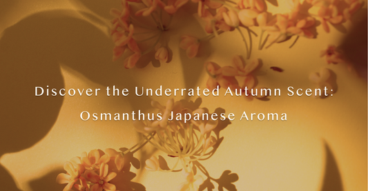 Discover the Underrated Autumn Scent: Osmanthus Japanese Aroma