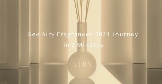 See Airy Fragrances 2024 Journey in 2 Minutes—Thank You for All the Love
