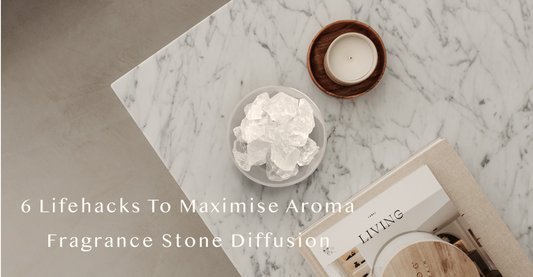 6 Lifehack Tips to Maximise Your Aroma Fragrance Stone Diffuser