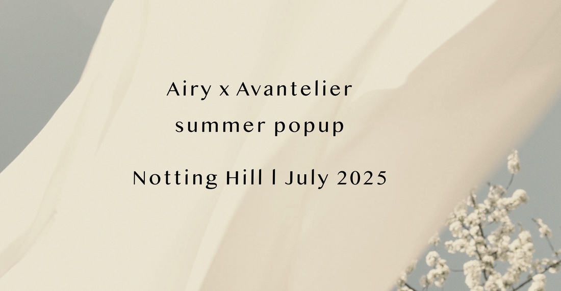 Visit the Airy x Avantelier Pop-Up in Notting Hill – July 2025